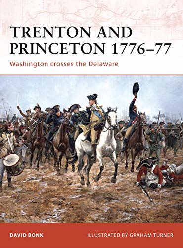 Trenton and Princeton 1776-77: Washington Crosses the Delaware (Campaign)