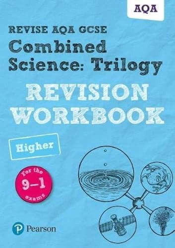 Revise AQA GCSE CombinedScience: Trilogy HigherRevision Workbook: for the 9-1exams (Revise AQA GCSE Science16)