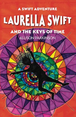 Laurella Swift and the  - Keys of Time (Swift  - Adventure A)