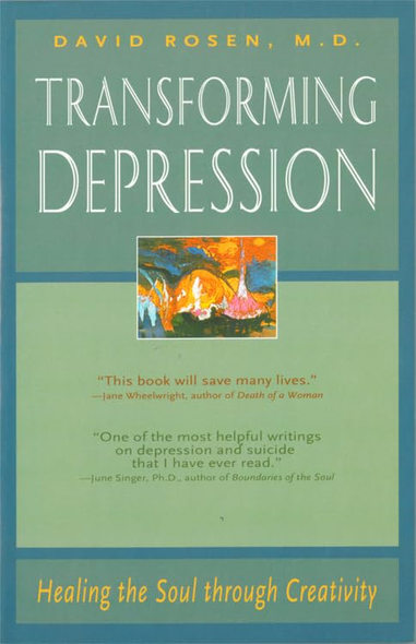 Transforming Depression: Healing the Soul Through Creativity (Jung on the Hudson Books): Healing the Soul Through Creativity (Jung on the Hudson Books)