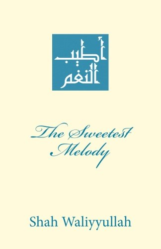 The Sweetest Melody: Atyab An-Nagham Fi Madh Sayyid Al-'Arab Wa'l-Ajam