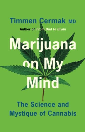 Marijuana on My Mind: The Science and Mystique of Cannabis