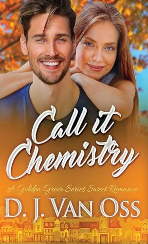 Call It Chemistry (Golden  - Grove)