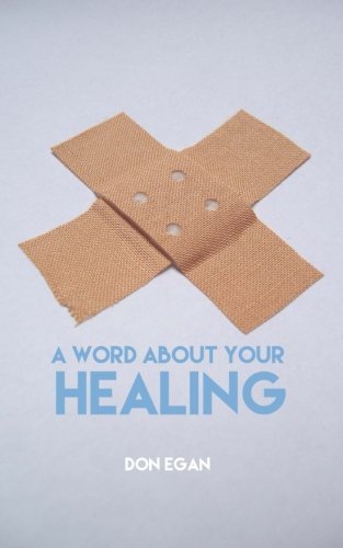 A Word about Your Healing