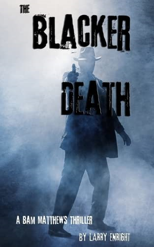 The Blacker Death: An Ebola Thriller