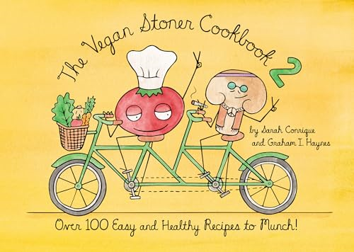 The Vegan Stoner Cookbook 2: 100 Easy and Healthy Vegan Recipes to Munch