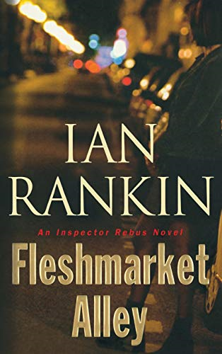 Fleshmarket Alley : an Inspector Rebus Novel
