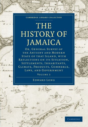 The History of Jamaica 3 Volume Paperback Set: The History of Jamaica: Or, General Survey of the Antient and Modern State of that Island, with ... Library Collection - Slavery and Abolition)