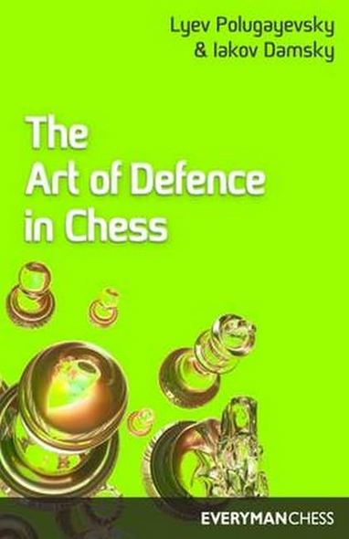 The Art of Defence in Chess (Cadogan chess series)