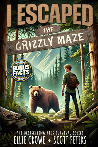 I Escaped The Grizzly Maze: A National Park Survival Story (I Escaped)