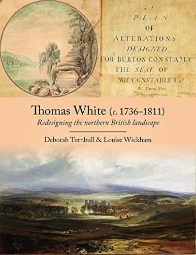 Thomas White (c.  - 1736 - 1811): Redesigning the  - Northern British Landscape