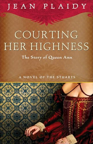Courting Her Highness: The Story of Queen Anne