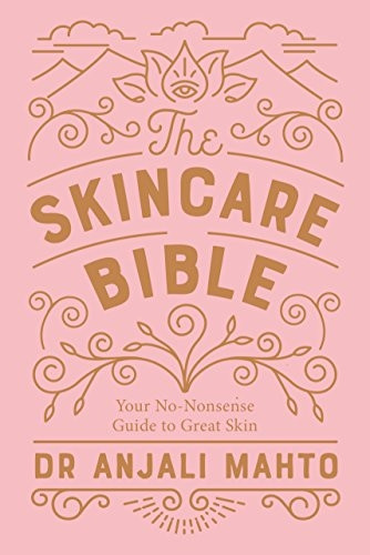 The Skincare Bible: Your-No-Nonsense Guide to Great-Skin