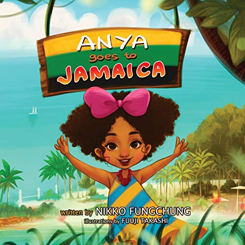 Anya Goes to Jamaica (Anya's World Adventures)