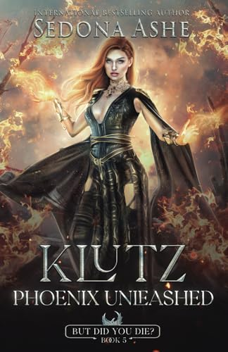 Klutz: Phoenix Unleashed (But Did You Die?)