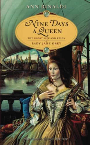 Nine Days a Queen: The Short Life and Reign of Lady Jane Grey