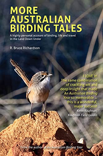 More Australian Birding Tales: A highly personal account of birding, life and travel in the Land Down Under
