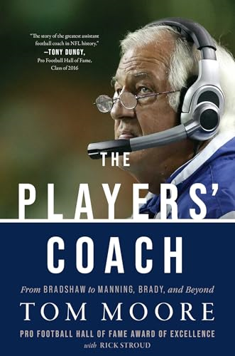 The Players' Coach: Fifty Years Making the NFL's Best Better (From Bradshaw to Manning, Brady, and Beyond)