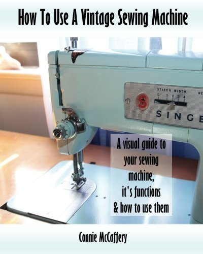 How to Use a Vintage Sewing Machine