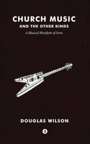 Church Music and the Other  Kinds: A Musical Manifesto  of Sorts