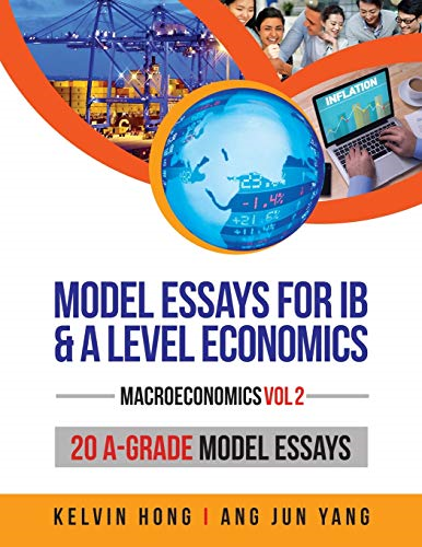Model Essays for IB & A  - Level Economics:  - Macroeconomics (Vol 2)