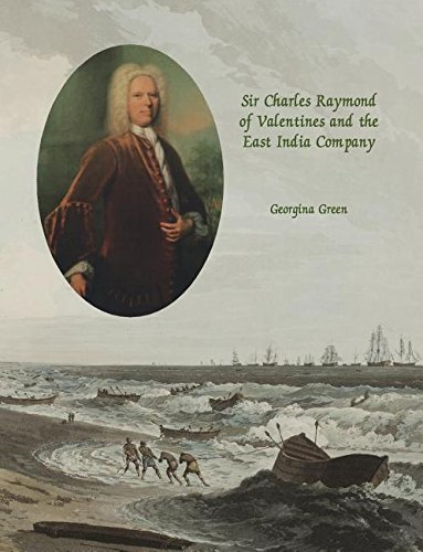 Sir Charles Raymond of Valentines and the East India Company