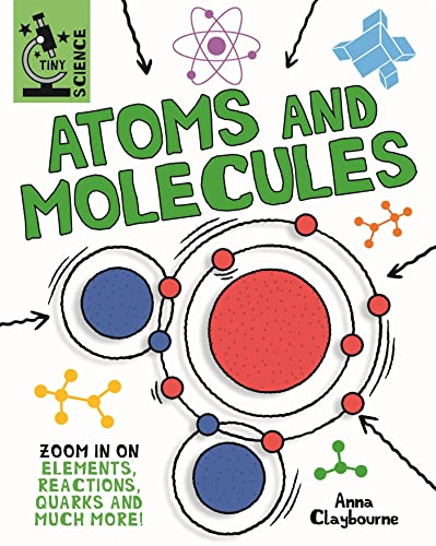 Tiny Science: Atoms and Molecules (Tiny Science)
