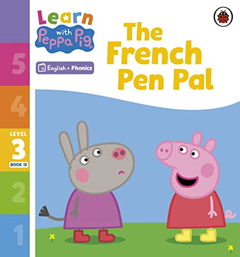 Learn with Peppa Phonics Level 3 Book 15 - The French Pen Pal (Phonics Reader) (Learn with Peppa)