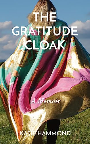 The Gratitude Cloak: A Memoir