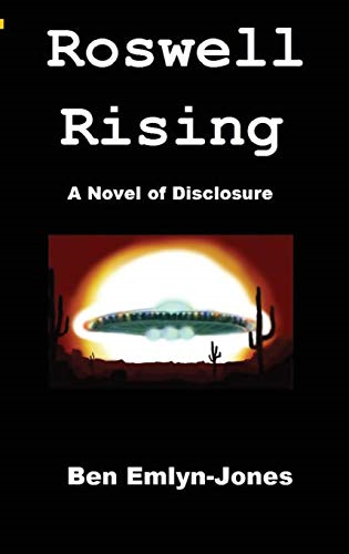 Roswell Rising: A Novel of Disclosure