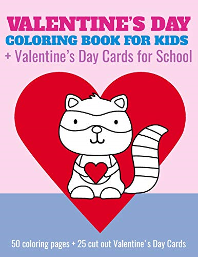 Valentine's Day Coloring  - Book For Kids +  - Valentine's Day Cards for  - School: 50 coloring pages  - + 25 cut out Valentine's  - Day Cards for preschool,  - Kindergarten, 1st grade,  - early elementary  - (Valentine's Day Coloring  - Book for Kid