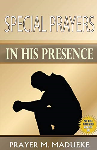 Special Prayers in His Presence (Alone with God)