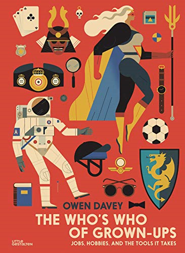 The Who's Who of Grown-Ups: Jobs, Hobbies and the Tools It Takes