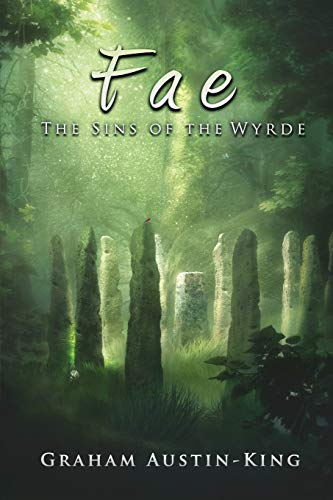 Fae  -  The Sins of the  - Wyrde: Book three of the  - Riven Wyrde Saga