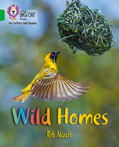 Collins Big Cat Phonics for Letters and Sounds - Wild Homes: Band 5/Green (Collins Big Cat Phonics for Letters and Sounds)