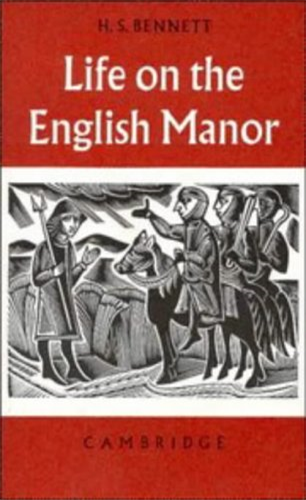 Life on the English Manor: A Study of Peasant Conditions 1150-1400