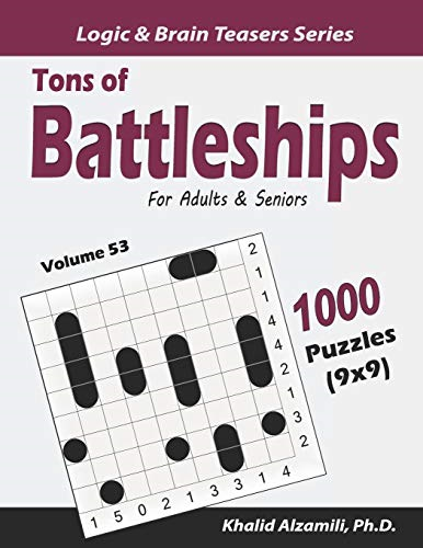 Tons of Battleships for Adults & Seniors: 1000 Puzzles (9x9) (Logic & Brain Teasers)