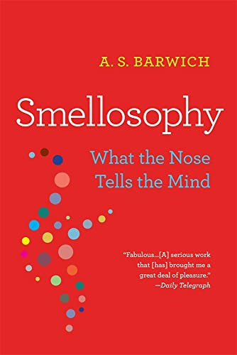 Smellosophy: What the Nose Tells the Mind