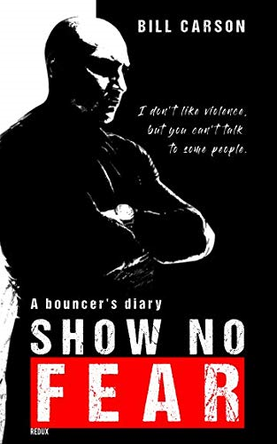 Show No Fear Redux: Bouncers Diary
