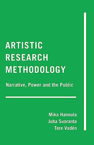 Artistic Research Methodology: Narrative, Power and the Public (Critical Qualitative Research)