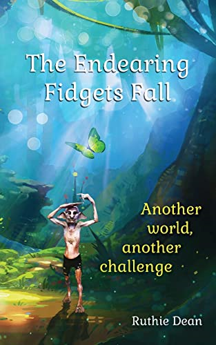 The Endearing Fidgets Fall: Another world, another challenge (The Endearing Fidgets)