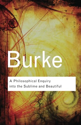 A Philosophical Enquiry into the Sublime and Beautiful (Routledge Classics)