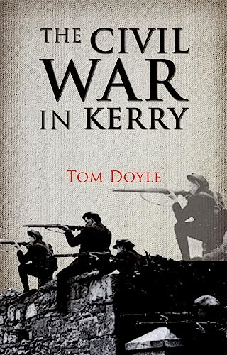 The Civil War in Kerry: Defending the Republic