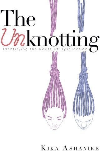 The Unknotting: Identifying  - the roots of dysfunction
