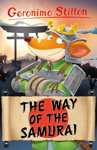 Geronimo Stilton: The Way of the Samurai (Geronimo Stilton - Series 4)