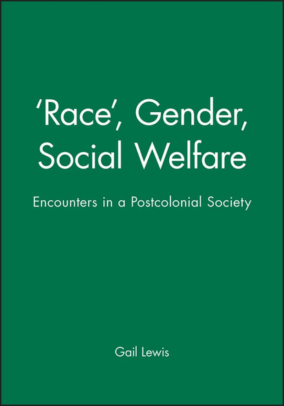 Race, Gender, Social Welfare : Encounters in a Postcolonial Society