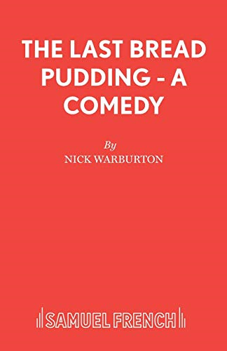 The Last Bread Pudding: A Comedy