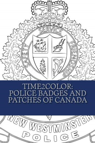 Time2Color: Police Badges and Patches of Canada: A Pocket PTSD Therapeutic Coloring Book for Law Enforcement (Time2color Adult Coloring Book)