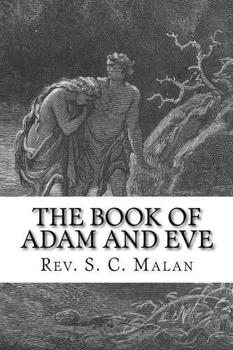 The Book of Adam and Eve (Also Called, the Conflict of Adam and Eve with Satan)