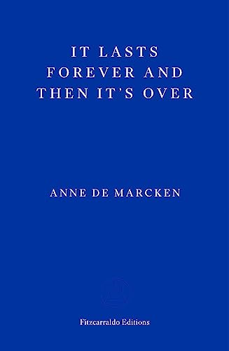It Lasts Forever and Then It's Over